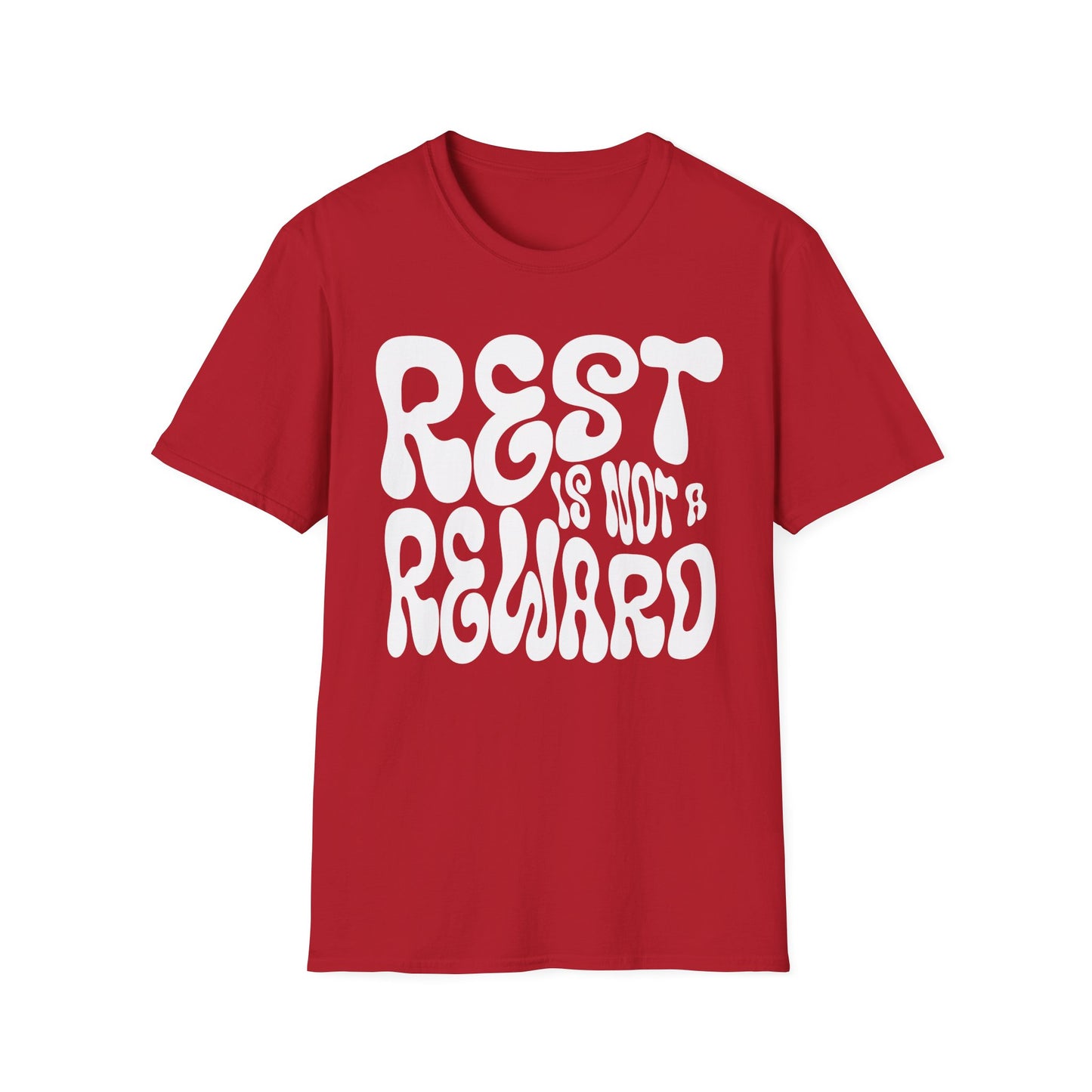 Rest Is Not a Reward- White Font