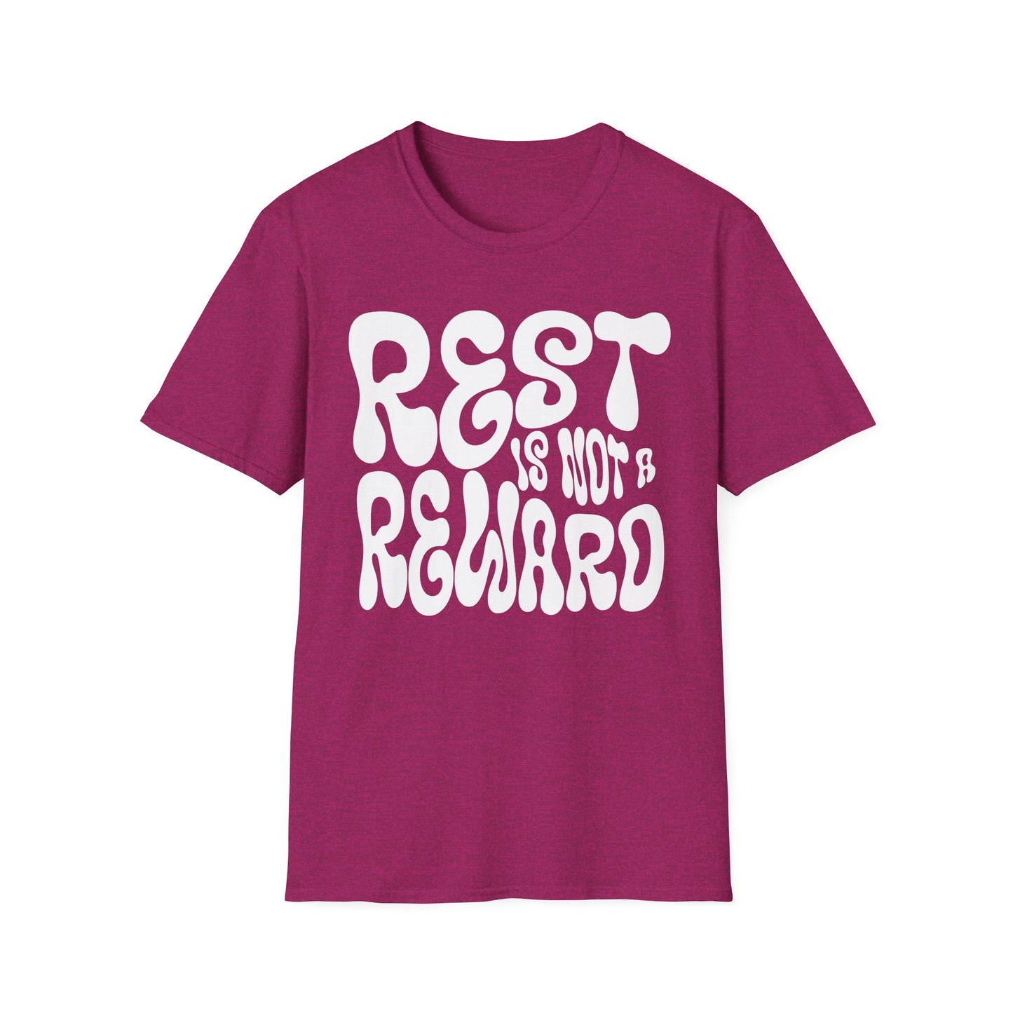 Rest Is Not a Reward- White Font
