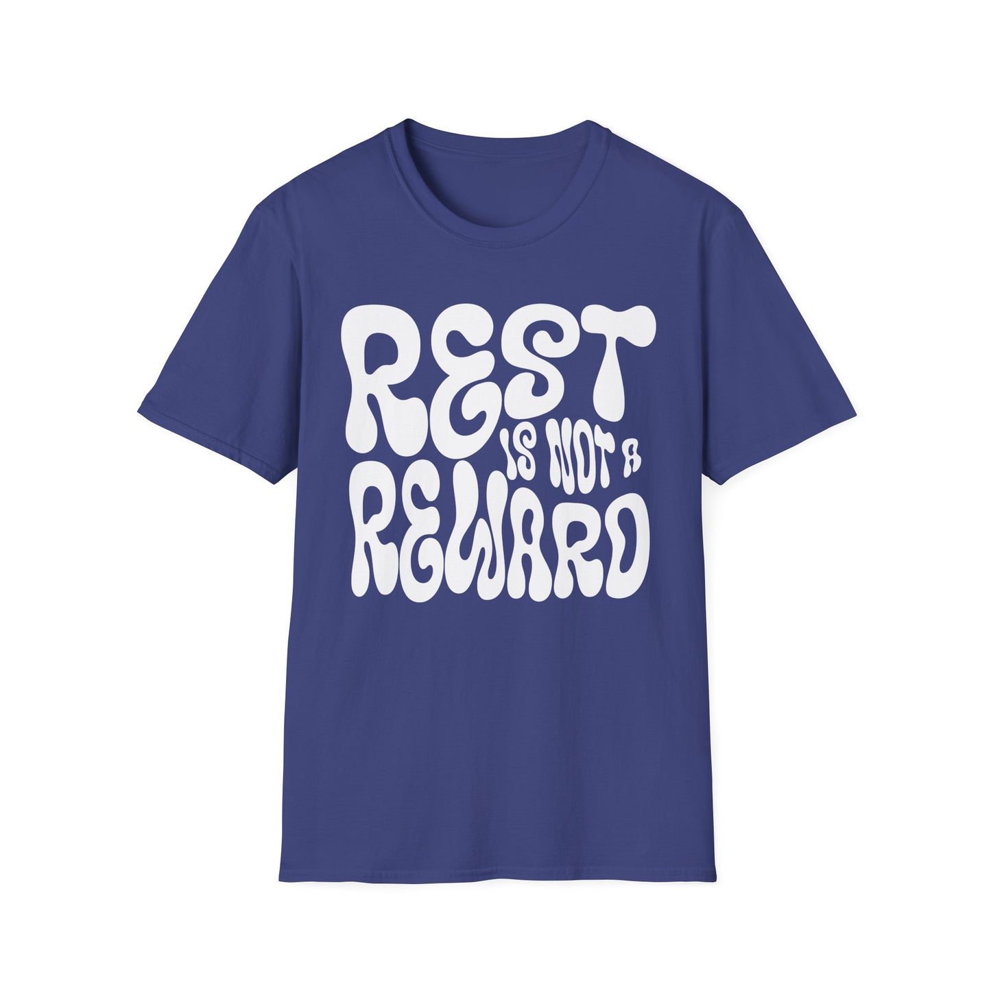 Rest Is Not a Reward- White Font