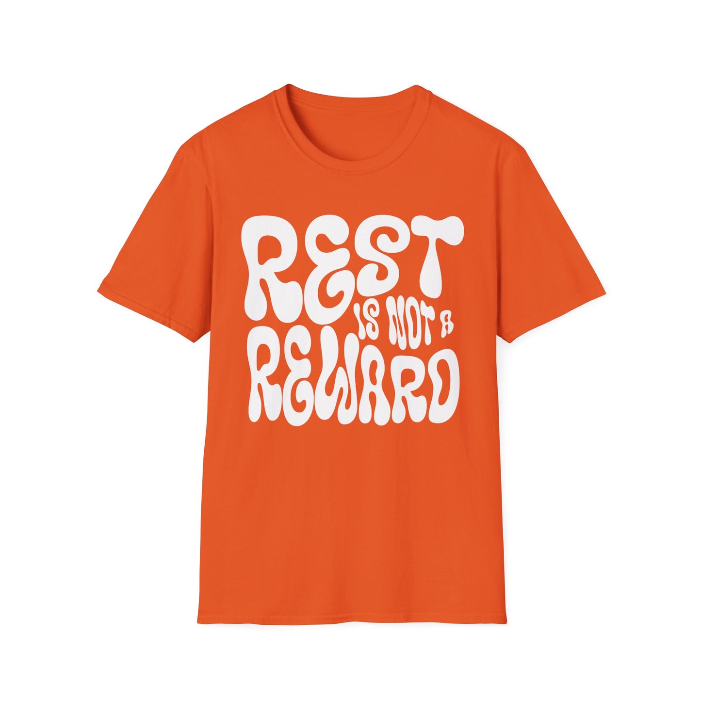 Rest Is Not a Reward- White Font