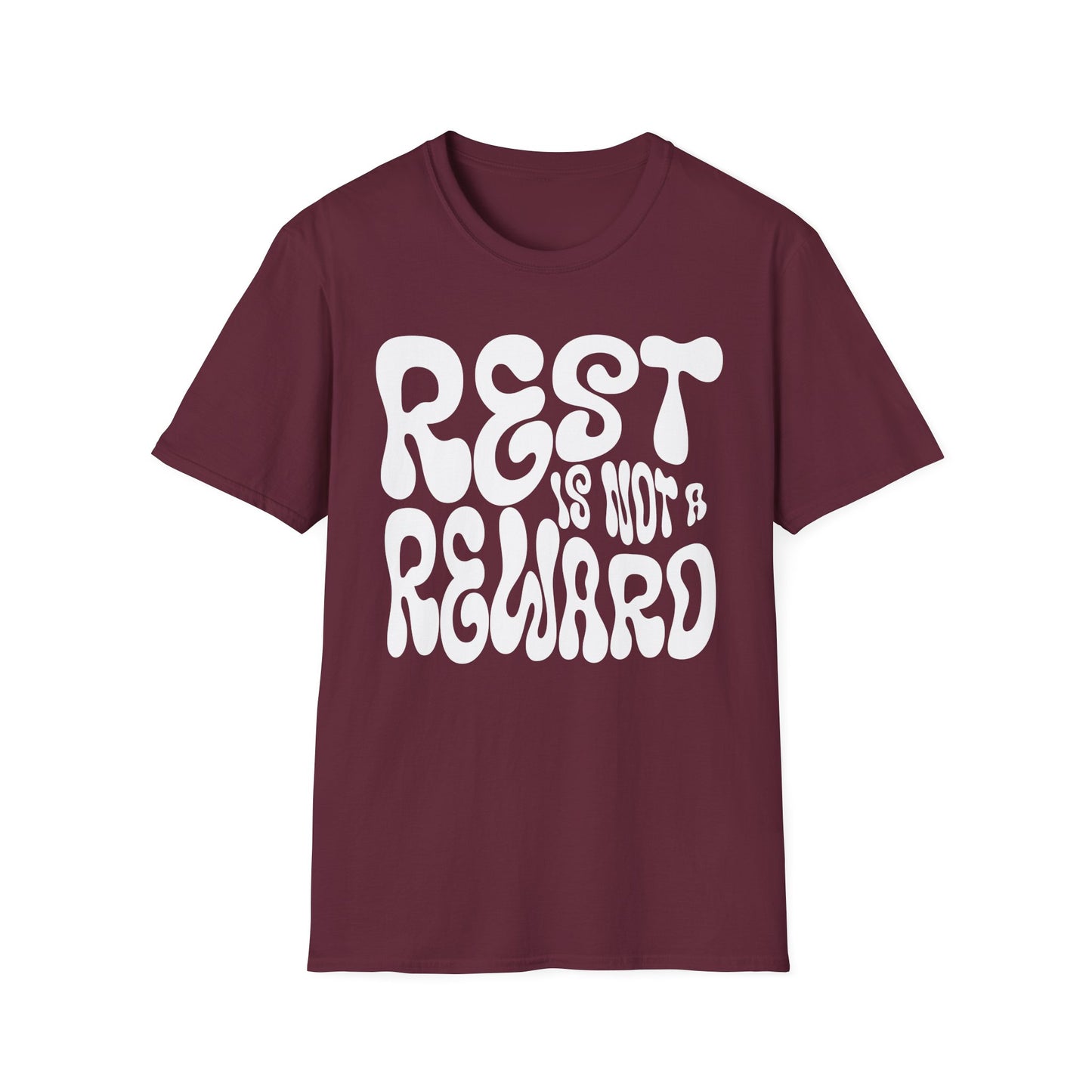 Rest Is Not a Reward- White Font