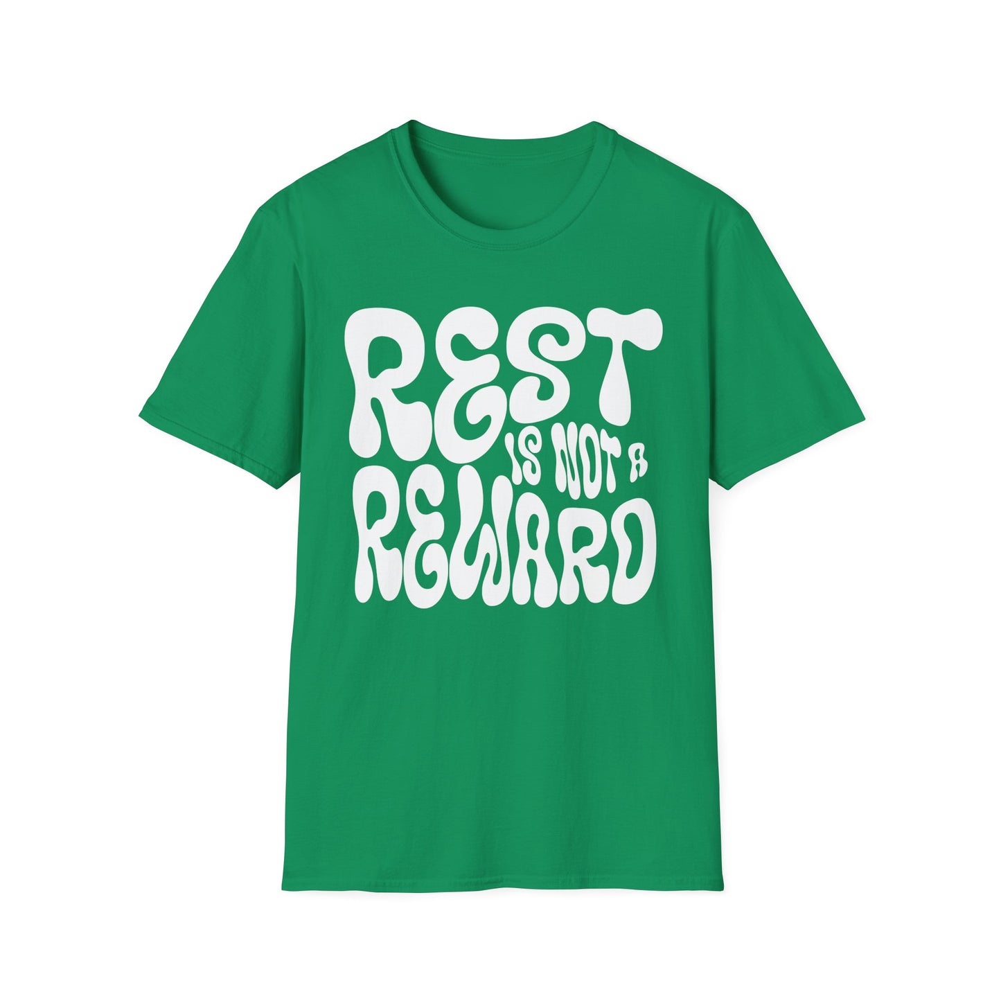 Rest Is Not a Reward- White Font
